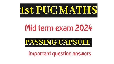 1st PUC Maths Mid term exam 2024 Important question answers| 1st PUC Maths Mid term passing capsule