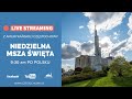 Msza Św. z Amerykańskiej Częstochowy | 07.05.2020