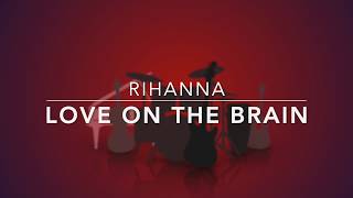 Miniatura de vídeo de "Rihanna - Love On the Brain (Male Key Karaoke Instrumental)"