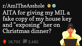 AITA for giving my MIL a fake copy of my house key and "exposing" her on Christmas dinner?