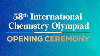 58th International Chemistry Olympiad | Opening Ceremony