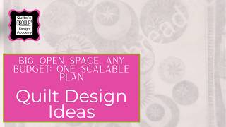 Big Open Space, Any Budget: One Scalable Quilt Design Plan Actualización