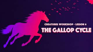 Lesson 6: The Gallop Cycle (Head & Neck Dynamics) | Creatures Animation Workshop