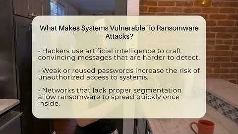 What Makes Systems Vulnerable To Ransomware Attacks? - Talking Tech Trends