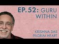Krishna das  ep 52  guru within