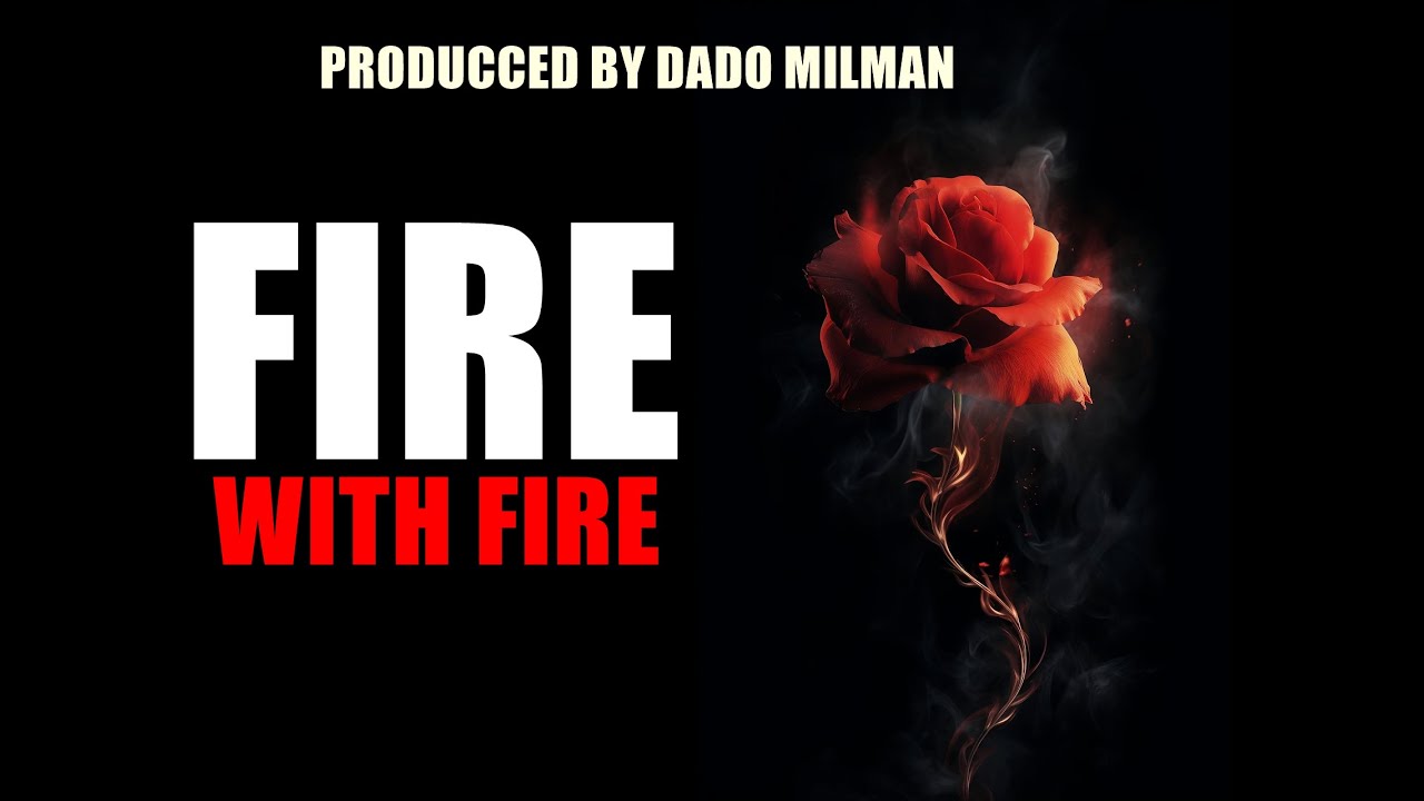Watch Fire With Fire - Dado Milman | 2023 Hip Hop Music on YouTube Watch Fire With Fire - Dado Milman | 2023 Hip Hop Music on YouTube