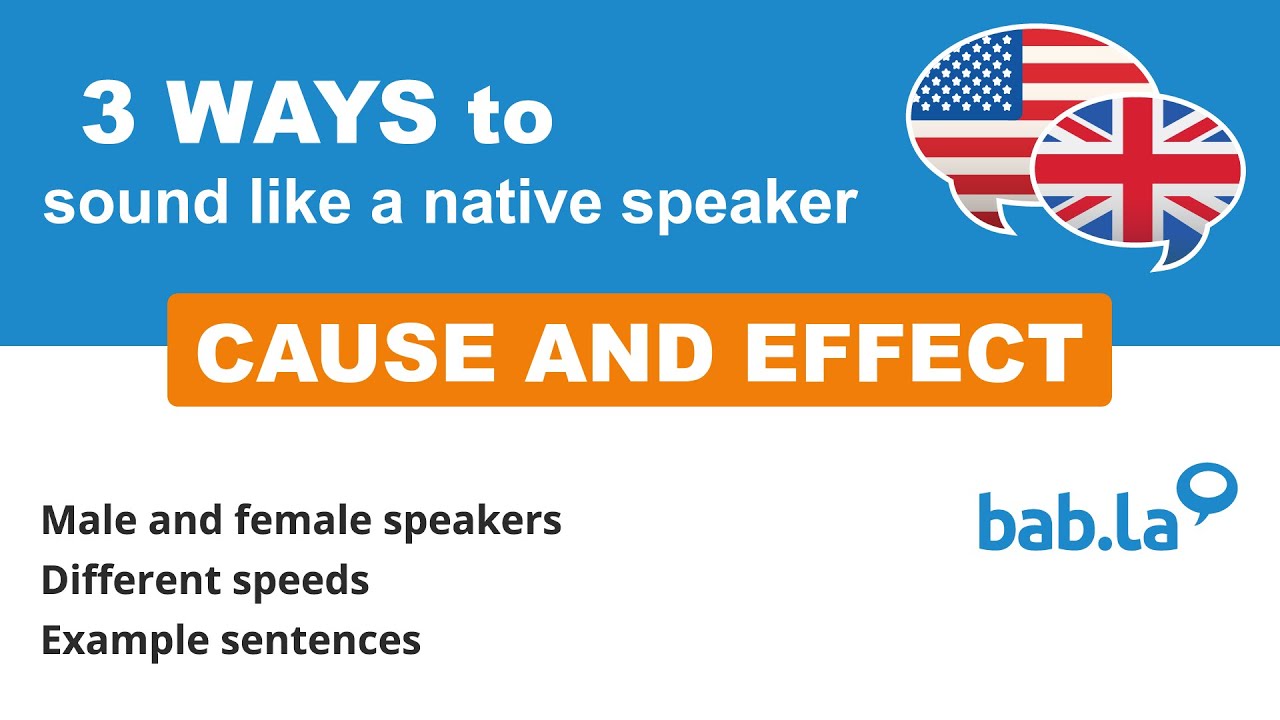 CAUSE AND EFFECT pronunciation Improve your language with bab.la