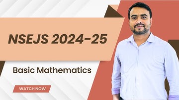 NSEJS 2024 Physics | Basic Mathematics (2/2)