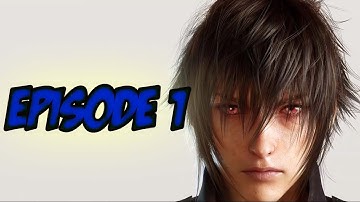 FINAL FANTASY XV Full Walkthrough Part 1 | Intro & Tutorial (PS4 Gameplay)
