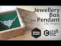 Make a Jewellery Box and Pendant using a DIY CNC - Free CNC Plans Make a Jewellery Box and Pendant using a DIY CNC - Free CNC Plans