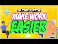 Making Work Easier