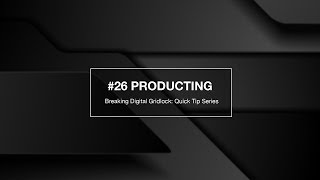 Breaking Weekly Digital Gridlock #26: Producting