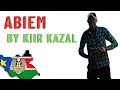Abiem by kiir kazal official audio south sudan music 
