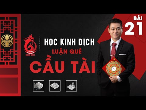 Video Dạy Kinh Dich - Bai 21 Luận Quẻ Cầu Tài VD1 - youtube