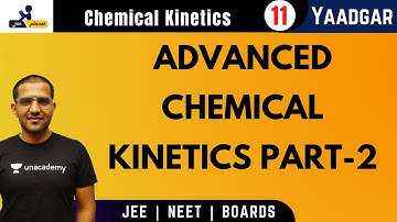 Chemical Kinetics 11 | Advanced Chemical Kinetics Part-2 | Yaadgar | JEE Planet | Amit Kumar