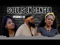 Ref:EOe-xts-MAc Soeurs en danger (episodes 22)