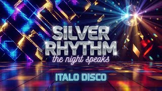 Download Lagu Silver Rhythm - the night speaks - Italo Disco MP3