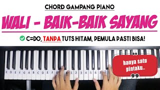 Tutorial Chord Piano | Wali - BAIK-BAIK SAYANG | Mudah Dipahami Untuk Pemula