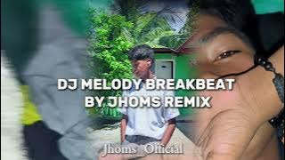 DJ MELODY BREAKBEAT BY JHOMS (JHOMS OFFICIAL) Dj jhoms 2024