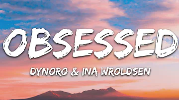 Dynoro & Ina Wroldsen - Obsessed (Lyrics)