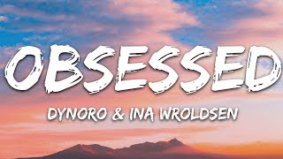 Video thumbnail of "Dynoro & Ina Wroldsen - Obsessed (Lyrics)"