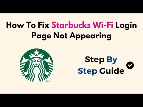 How To Fix Starbucks Wi-Fi Login Page Not Appearing