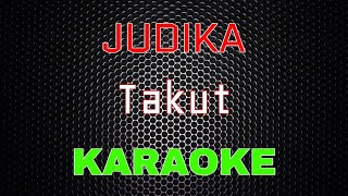 Judika - Takut [Karaoke] LMusical