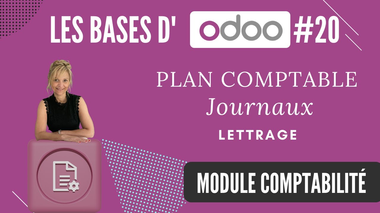 Les BASES d'Odoo #20 : le module Comptabilité : plan comptable, journaux, lettrage