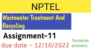 Wastewater Treatment And Recycling ||  Assignment 11 || NPTEL 2022
