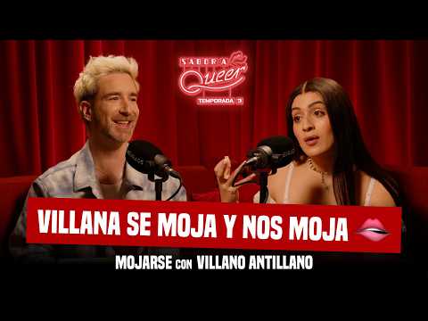 MOJARSE Con VILLANO ANTILLANO Villanoantillano SABOR A QUEER 3x14