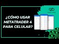 ¿Cómo usar Metatrader 4 para celular?
