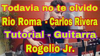 Todavia no te olvido- Rio Roma - Carlos Rivera Tutorial!