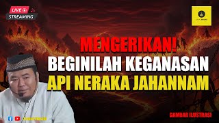 Download Lagu [LIVE] Beginilah Keganasan Api Neraka Jahannam - Ustadz Abu Humairoh MP3