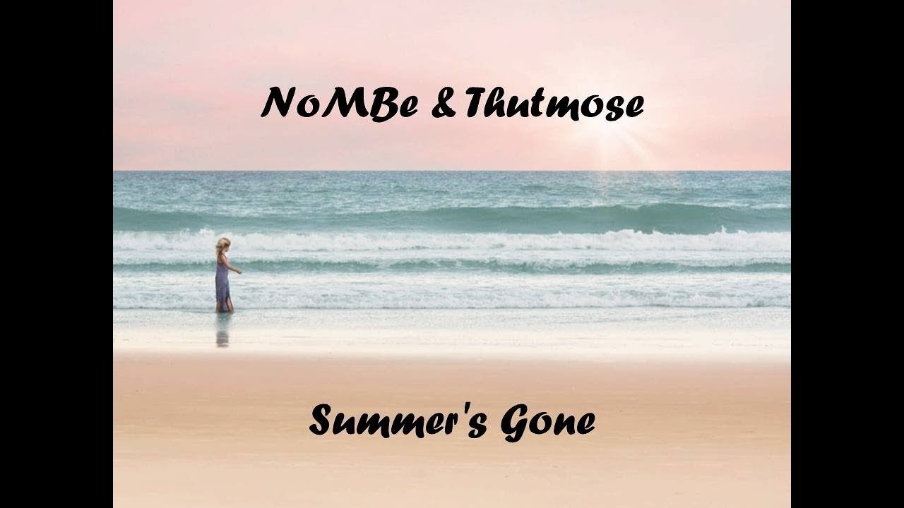 NoMBe, Thutmose - Summer's Gone (Lyrics Video by WR)