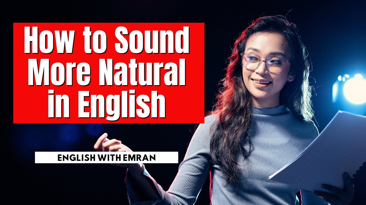 How to Sound More Natural in English! @EnglishWithEmran333 - YouTube