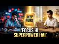 “FOCUS HI SUPERPOWER HAI 🔥 (Deep Work Secret)” #focus #focusmindset