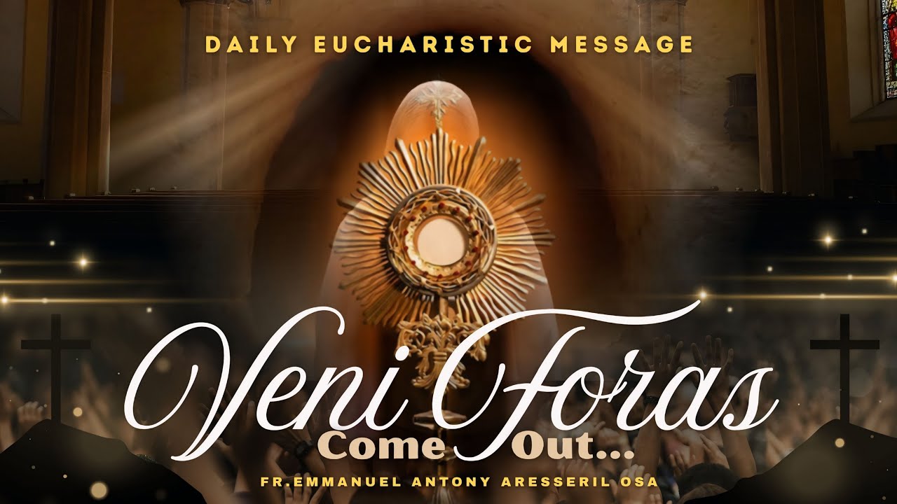 VENI FOARS (Come Out) Daily Eucharistic Message in Malayalam , 13-1-2026, Fr.Emmanuel Antony OSA