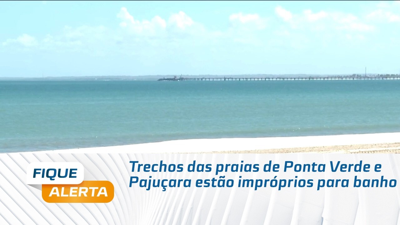 Trechos das praias de Ponta Verde e Pajuçara estão impróprios para banho