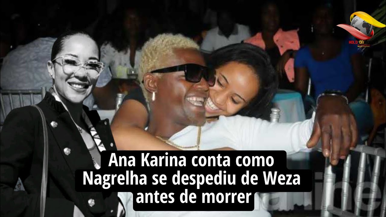 Ana Karina conta como Nagrelha se despediu de Weza antes de m0rrer