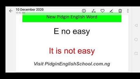 Learn Nigerian Pidgin English - e no easy