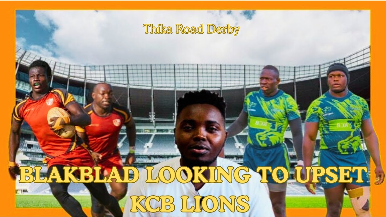 Kenya Cup Week 6 || K.U Blakblad looking To Upset KCB Lions