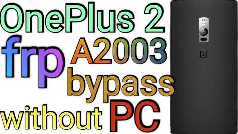 OnePlus 2 A2003 frp bypass without computer