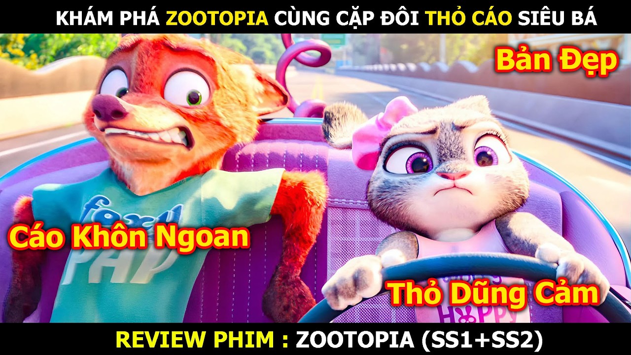 Review Phim: Khám Phá Zootopia Cùng Cặp Đôi Thỏ Cáo Siêu Bá | Zootopia (SS1+SS2)