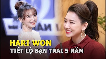 Hari Won bất ngờ tiết lộ bạn trai 5 năm giữa lúc mặn nồng với Trấn Thành