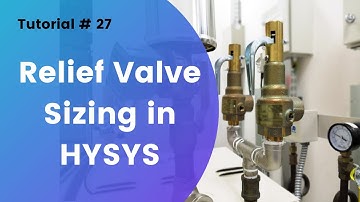 Pressure Relief Valve Sizing in HYSYS