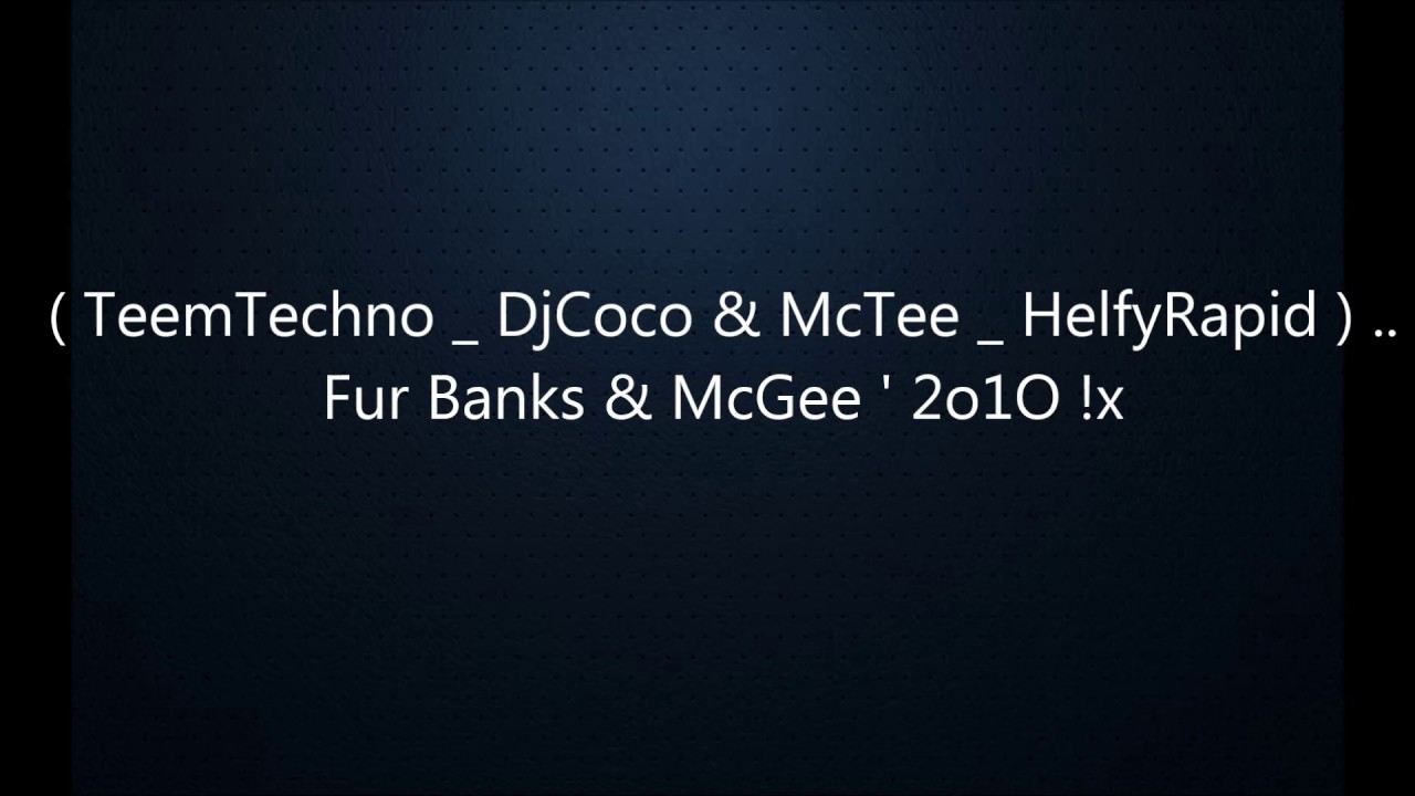 TeemTechno   DjCoco & McTee   HelfyRapid     Fur Banks & McGee ' 2o1O !x