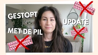 8 MAANDEN UPDATE! GESTOPT MET DE PIL - WAT IS ER VERANDERD?!