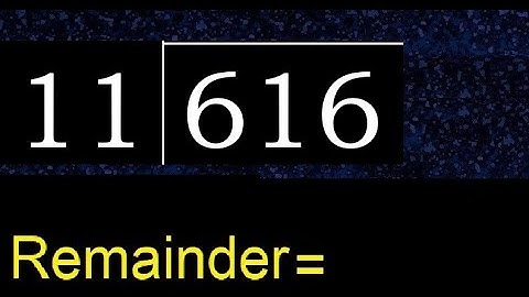 Divide 616 by 11 , remainder  . Division with 2 Digit Divisors . How to do