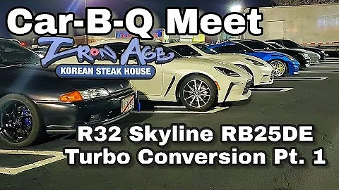 Car-B-Q Meet & R32 Skyline RB25DE Turbo Conversion Pt.1