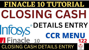 FINACLE 10 Tutorial || Closing cash details entry in finacle 10 || CCR || Learn and gain